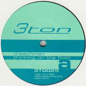 D'Wachman — Thinking On The Floor (3ton)